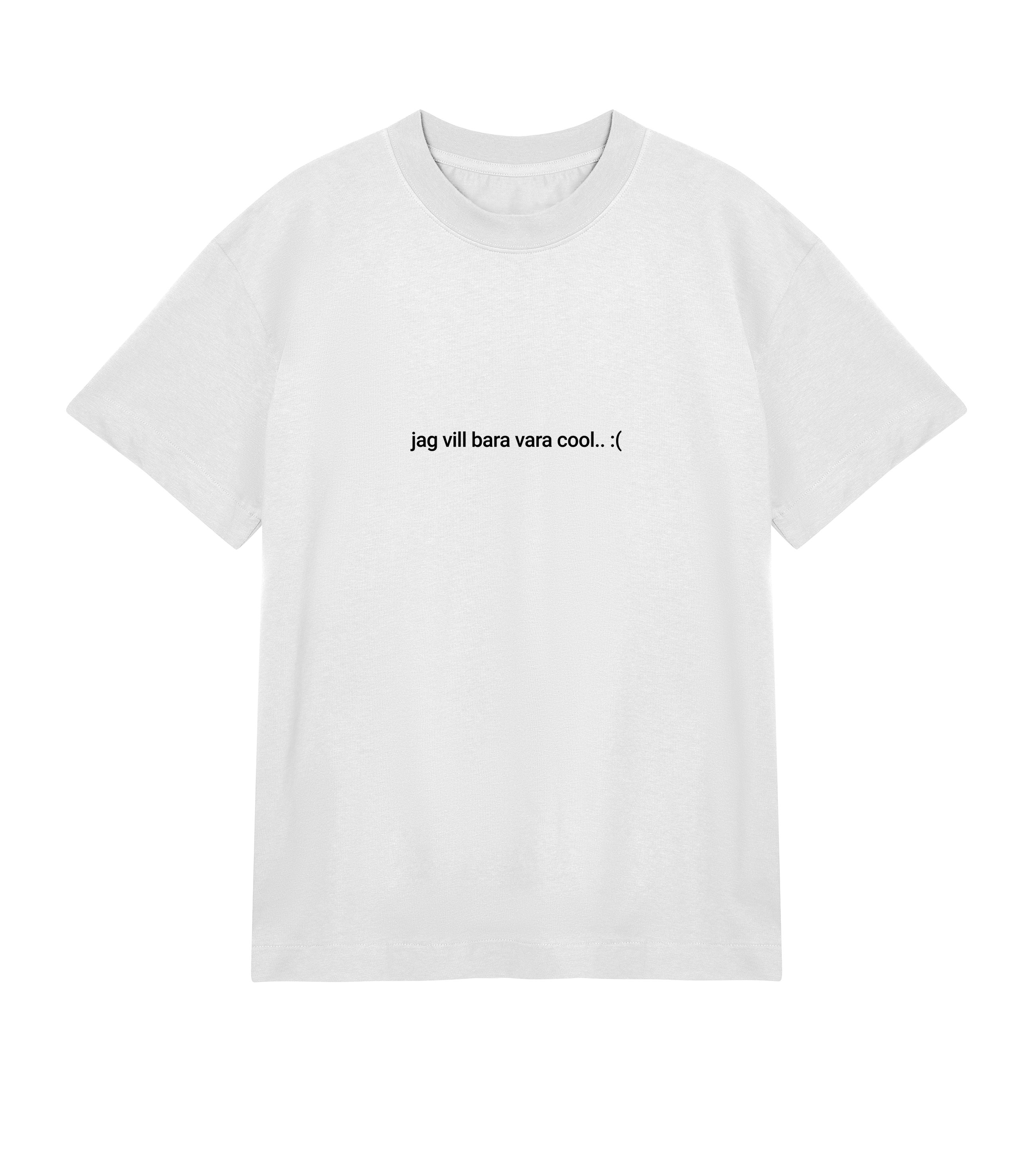 jag vill bara vara cool.. :(